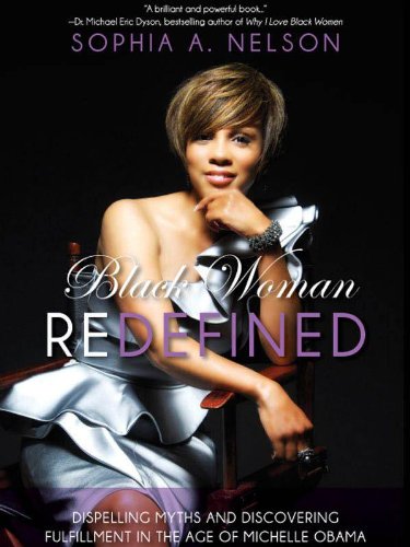 Imagen de archivo de Black Woman Redefined : Dispelling Myths and Discovering Fulfillment in the Age of Michelle Obama a la venta por Better World Books: West
