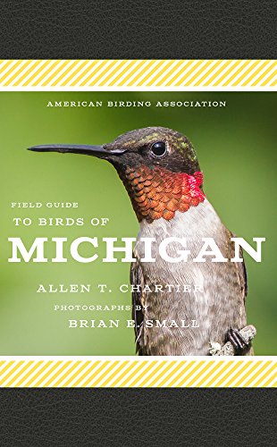 Stock image for American Birding Association Field Guide to Birds of Michigan (American Birding Association State Field) [Paperback] Chartier, Allen T. and Small, Brian E. for sale by Lakeside Books