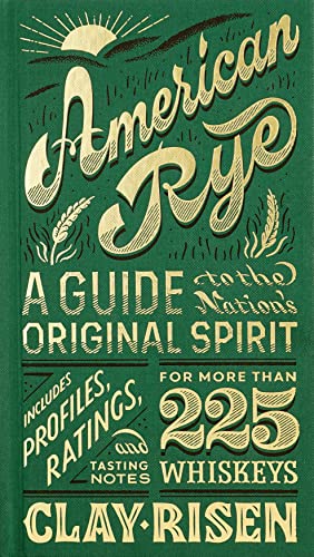 Beispielbild fr American Rye : A Guide to the Nation's Original Spirit zum Verkauf von Better World Books