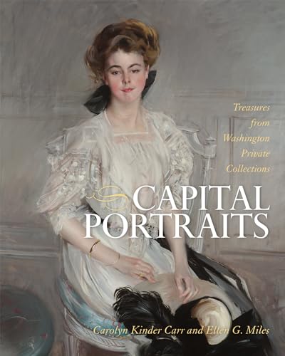 9781935623007: Capital Portraits: Treasures from Washington Private Collections