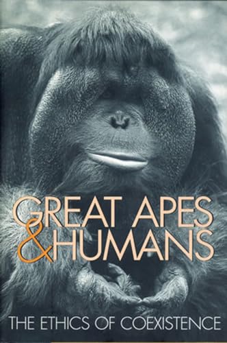Beispielbild fr Great Apes and Humans: The Ethics of Coexistence (Zoo and Aquarium Biology and Conservation Series) zum Verkauf von HPB-Red