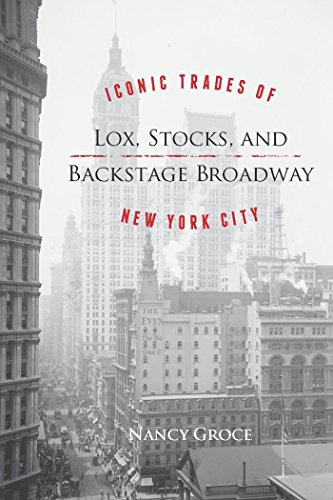 Imagen de archivo de Lox, Stocks, and Backstage Broadway: Iconic Trades of New York City a la venta por Bellwetherbooks