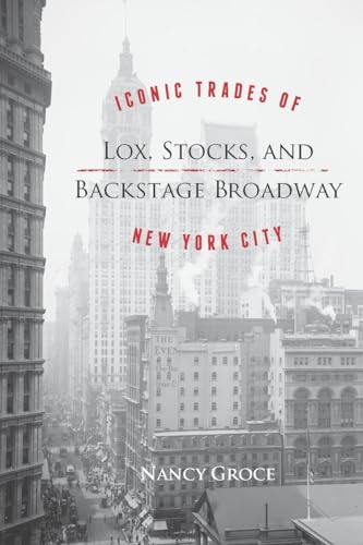 Stock image for Lox, Stocks, and Backstage Broadway: Iconic Trades of New York City for sale by Bellwetherbooks