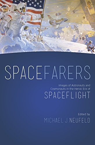 Stock image for Spacefarers: Images of Astronauts and Cosmonauts in the Heroic Era of Spaceflight for sale by HPB-Red
