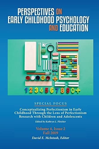 Stock image for Perspectives on Early Childhood Psychology and Education Vol 4.2: Conceptualizing Perfectionism in Early Childhood Through the Lens of Perfectionism Research with Children and Adolescents (Pecpe) for sale by California Books