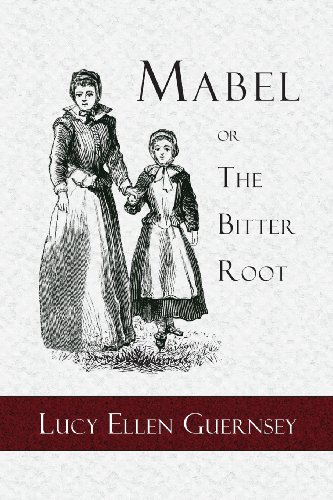 Stock image for Mabel or the Bitter Root: A Tale of the Times of James the First for sale by Lucky's Textbooks