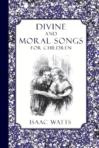 Beispielbild fr Divine and Moral Songs for Children zum Verkauf von GF Books, Inc.