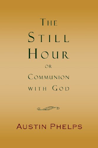 Stock image for The Still Hour; or, Communion with God for sale by Half Price Books Inc.