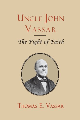 Stock image for Uncle John Vassar: The Fight of Faith for sale by GF Books, Inc.