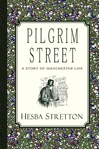 Beispielbild fr Pilgrim Street: A Story of Manchester Life zum Verkauf von WorldofBooks