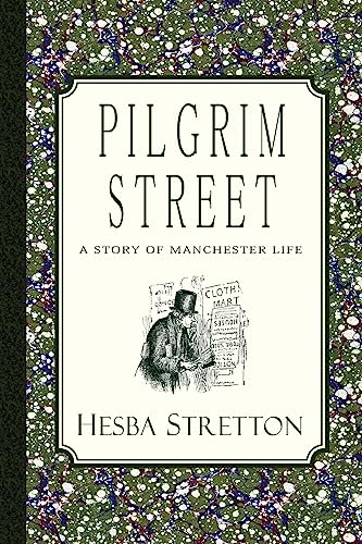 Stock image for Pilgrim Street: A Story of Manchester Life for sale by WorldofBooks