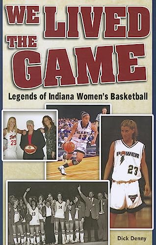 Stock image for We Lived the Game: Legends of Indiana Women's Basketball for sale by HPB-Ruby