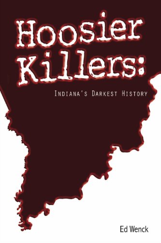 Stock image for Hoosier Killers: Indiana's Darkest History for sale by ThriftBooks-Dallas