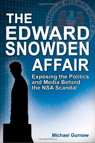 9781935628361: Edward Snowden Affair: Exposing the Politics & Media Behind the NSA Scandal