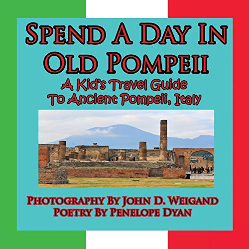 Beispielbild fr Spend A Day In Old Pompeii, A Kid's Travel Guide To Ancient Pompeii, Italy zum Verkauf von WorldofBooks