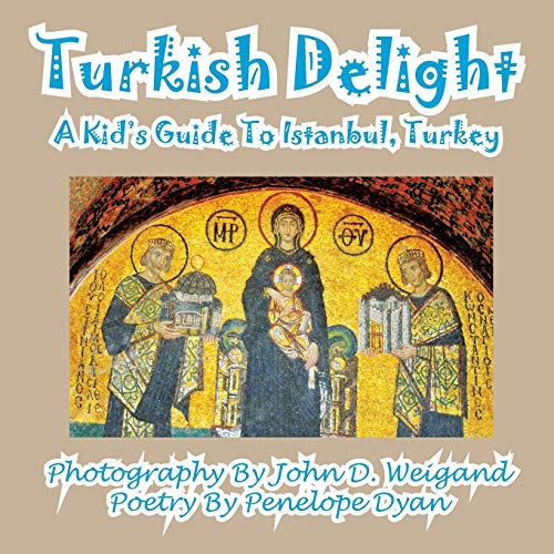 Stock image for Turkish Delight--A Kid's Guide to Istanbul, Turkey for sale by Better World Books