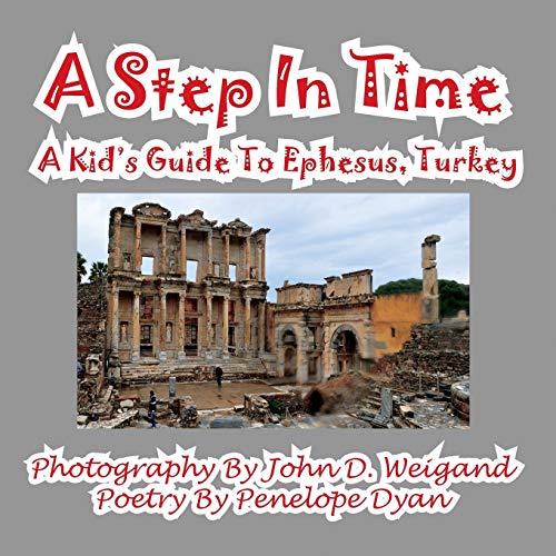 Beispielbild fr A Step In Time--A Kid's Guide To Ephesus, Turkey zum Verkauf von More Than Words