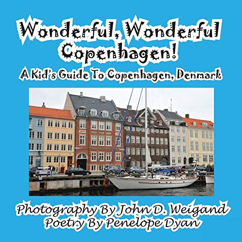 Beispielbild fr Wonderful, Wonderful Copenhagen! A Kid's Guide To Copenhagen, Denmark zum Verkauf von AwesomeBooks