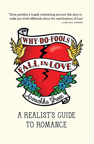 9781935639008: Why Do Fools Fall in Love: A Realist's Guide to Romance