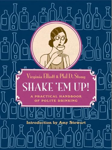 Beispielbild fr Shake 'Em Up!: A Practical Handbook of Polite Drinking zum Verkauf von Powell's Bookstores Chicago, ABAA