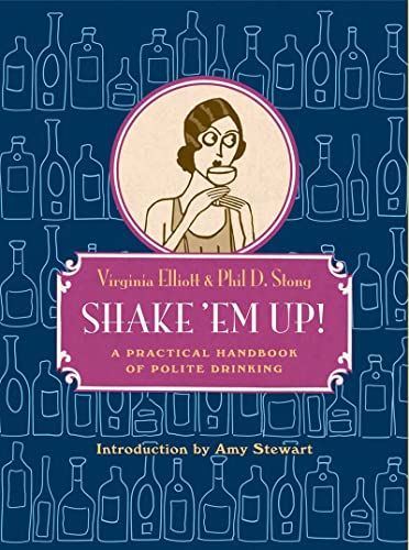 9781935639602: Shake 'Em Up: A Practical Handbook of Polite Drinking