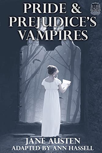 Pride and Prejudice's Vampires: Vampire Adaptation for Jane Austen's Pride and Prejudice Regency Historical Romance/Satire - Hassell, Ann,Austen, Jane