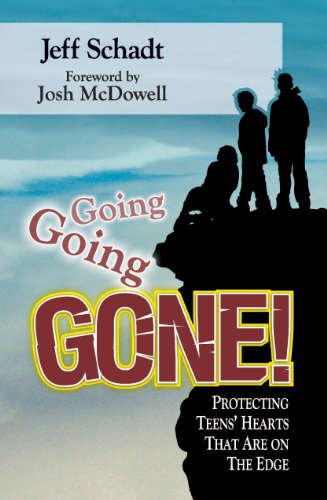 Stock image for Going, Going, Gone!: Protecting Teens' Hearts That Are on the Edge for sale by Hippo Books
