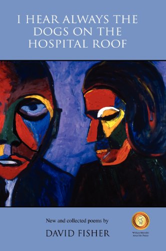 I Hear Always the Dogs on the Hospital Roof (9781935656173) by Fisher, David