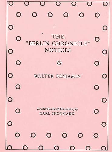 Stock image for The Berlin Chronicle Notices: By Walter Benjamin for sale by ThriftBooks-Dallas