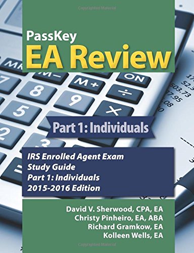 Imagen de archivo de PassKey EA Review Part 1:: Individuals, IRS Enrolled Agent Exam Study Guide: 2015-2016 Edition a la venta por HPB-Red