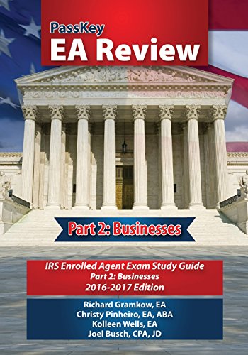 Stock image for PassKey EA Review, Part 2: Businesses,: IRS Enrolled Agent Exam Study Guide: 2016-2017, Edition for sale by HPB-Red