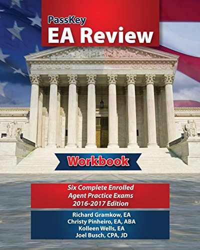 Stock image for PassKey EA Review Workbook,; Six Complete Enrolled Agent Practice Exams: 2016-2017 Edition for sale by Big River Books