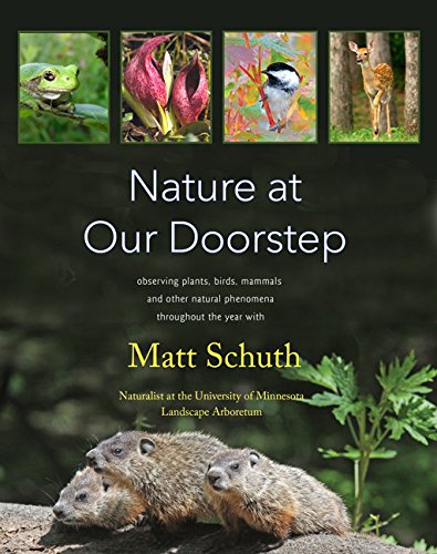 Beispielbild fr Nature at Our Doorstep: Observing Plants, Birds, Mammals, and Other Natural Phenomena Throughout the Year zum Verkauf von Goodwill