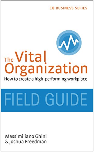 Stock image for The Vital Organization: How to create a high-performing workplace (Field Guide) for sale by ThriftBooks-Dallas