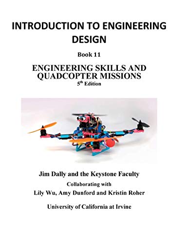 Imagen de archivo de Introduction to Engineering Design, Book 11, 5th Edition: Engineering Skills and Quadcopter Missions (Introdcution to Engineering Design) a la venta por Textbooks_Source