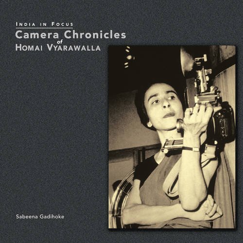 9781935677079: INDIA IN FOCUS: Camera Chronicles of Homai Vyarawalla