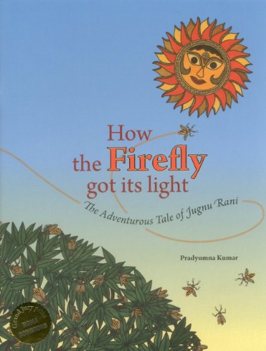 9781935677253: How the Firefly Got Its Light: The Adventurous Tale of Jugnu Rani