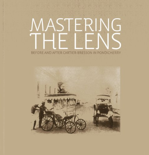 9781935677284: Mastering the Lens: Before and After Cartier-Bresson in Pondicherry