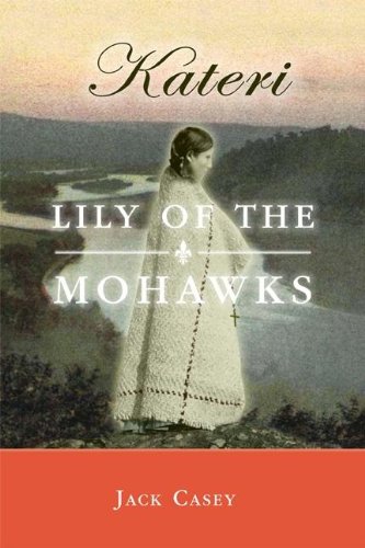 Stock image for Kateri : Lily of the Mohawks for sale by Better World Books