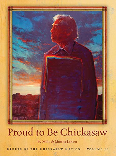 Beispielbild fr Proud to Be Chickasaw (Elders of the Chickasaw Nation) zum Verkauf von HPB-Diamond