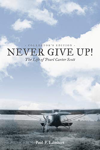 Stock image for Never Give Up! The Life of Pearl Carter Scott for sale by HPB-Red