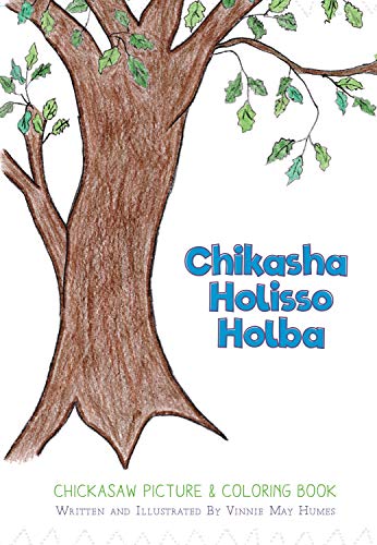 Imagen de archivo de Chikasha Holisso Holba: Chickasaw Picture and Coloring Book a la venta por ThriftBooks-Atlanta