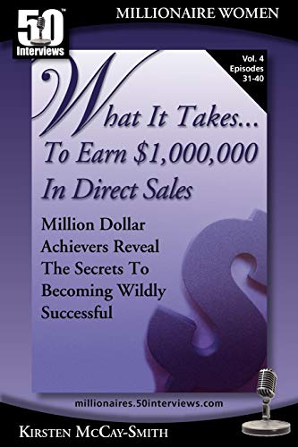 Stock image for What It Takes. To Earn $1,000,000 In Direct Sales: Million Dollar Achievers Reveal the Secrets to Becoming Wildly Successful (Vol. 4) for sale by ThriftBooks-Atlanta