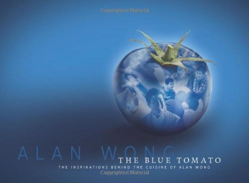 The Blue Tomato: The Inspirations Behind the Cuisine of Alan Wong