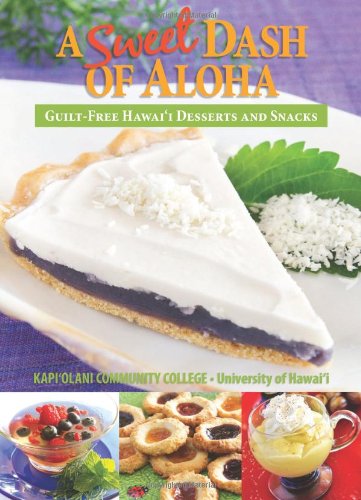9781935690122: A Sweet Dash of Aloha: Guilt-Free Hawaii Desserts & Snacks