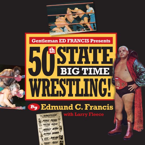 9781935690245: Gentleman Ed Francis Presents 50th State Big Time Wrestling!