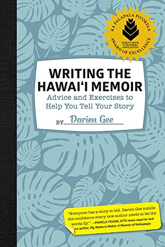 Beispielbild fr Writing the Hawai'i Memoir: Advice and Exercises to Help You Tell Your Story zum Verkauf von Buchpark