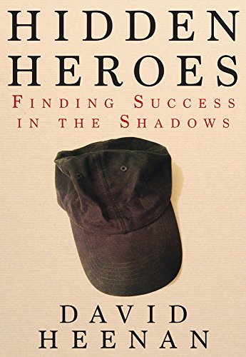 Imagen de archivo de Hidden Heroes : Finding Success in the Shadows a la venta por Better World Books: West