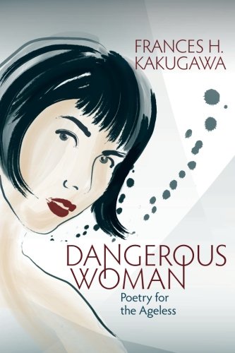 Stock image for Dangerous Woman: Poetry for the Ageless for sale by Books Unplugged