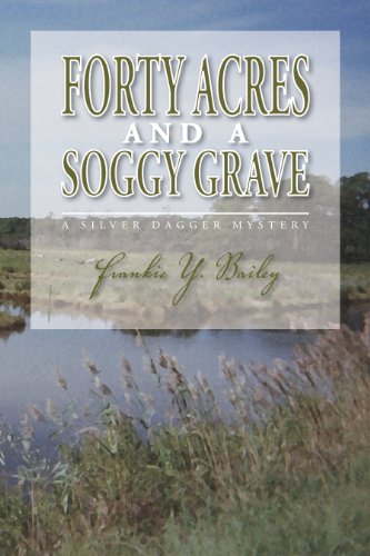 9781935692010: Forty Acres and a Soggy Grave (Silver Dagger Mysteries)